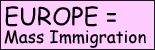Europe = Mass Immigration