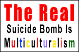 Multi Culti is Suicide Bomb
