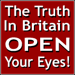 Truth In Britain Open Yopur Eyes