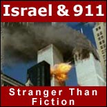 Israel & 911 Stranger than Fiction