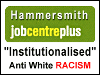 Anti White Racism @ Jobcentre